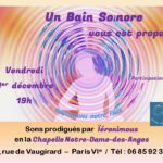 Un Bain Sonore vous est proposé en la Chapelle N-D des Anges, Paris 6e