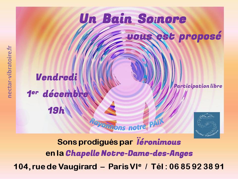 Un Bain Sonore vous est proposé en la Chapelle N-D des Anges, Paris 6e