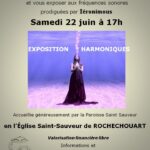 Exposition Harmoniques église Saint-Sauveur à Rochechouart le 22 juin.